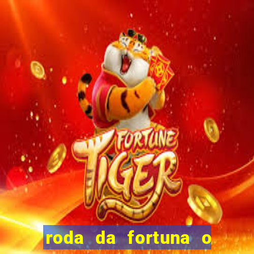 roda da fortuna o que ele sente por mim